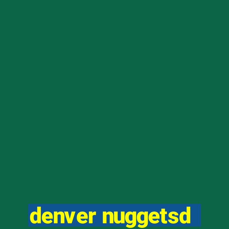 denver nuggetsd