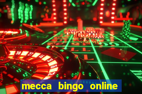 mecca bingo online slots games