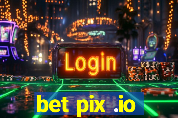 bet pix .io