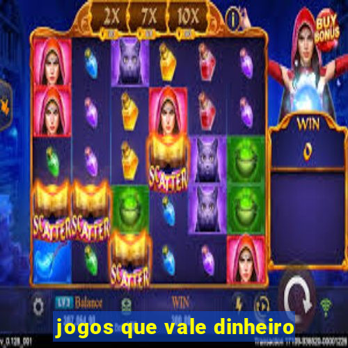 jogos que vale dinheiro