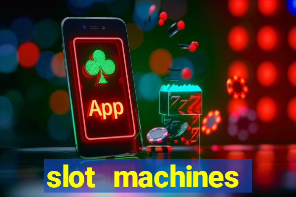 slot machines casino games