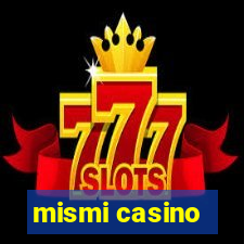 mismi casino