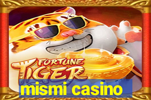 mismi casino