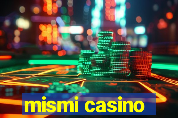 mismi casino