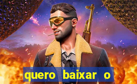 quero baixar o jogo do tigre