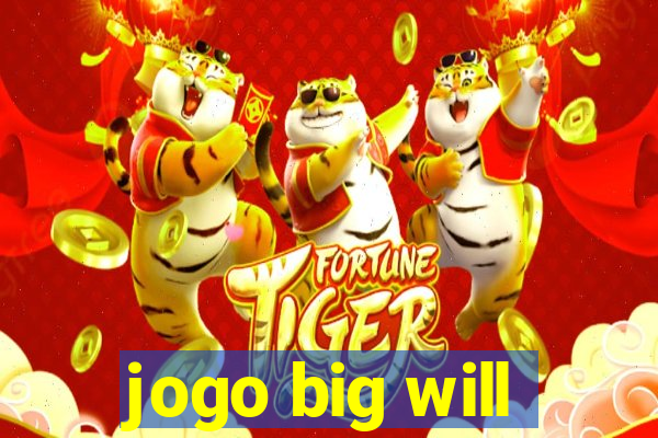 jogo big will