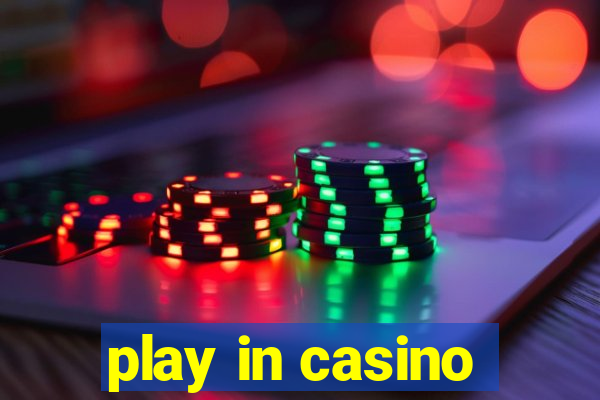 play in casino