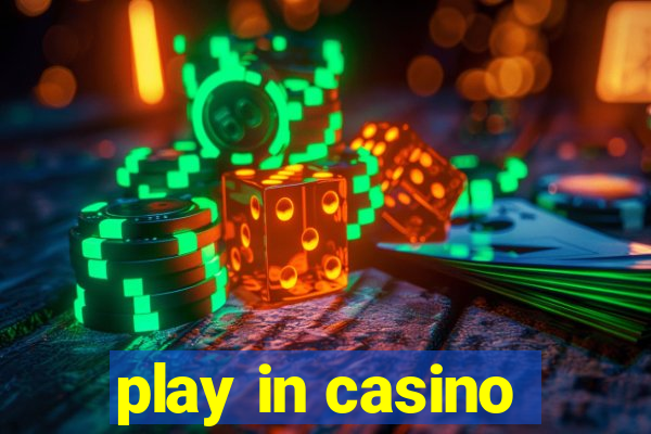 play in casino