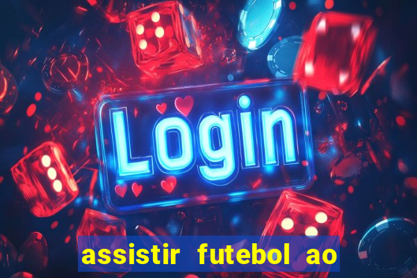 assistir futebol ao vivo sites