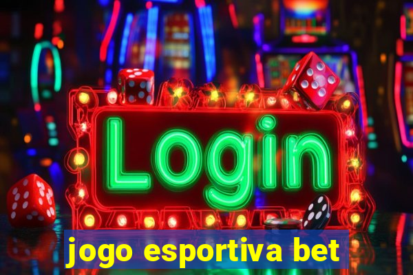 jogo esportiva bet