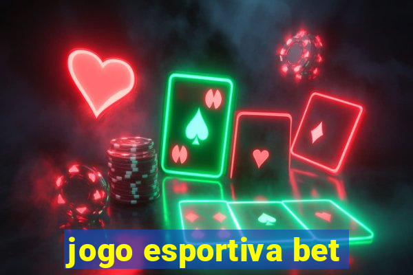 jogo esportiva bet