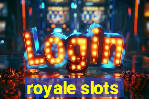 royale slots