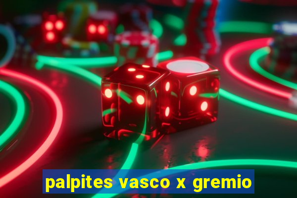 palpites vasco x gremio