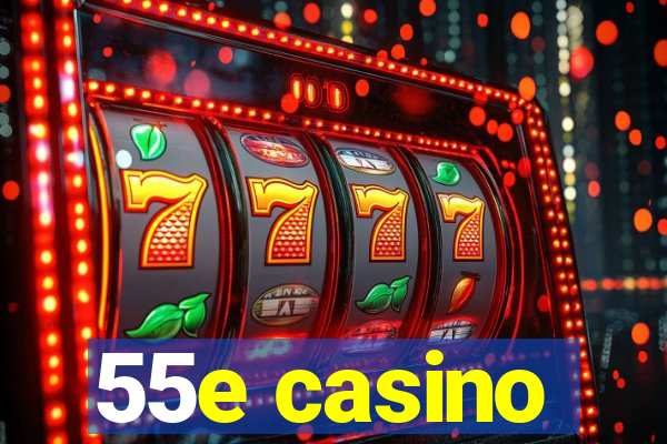 55e casino