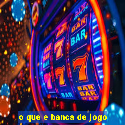 o que e banca de jogo