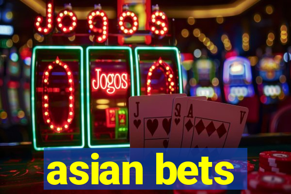 asian bets