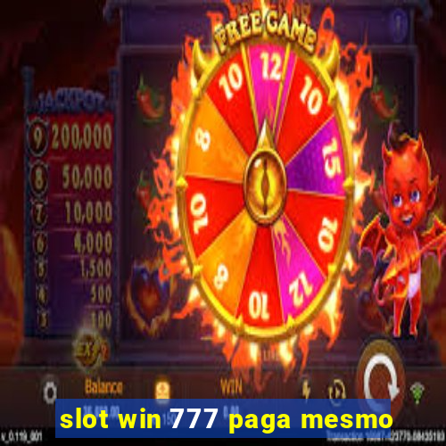 slot win 777 paga mesmo