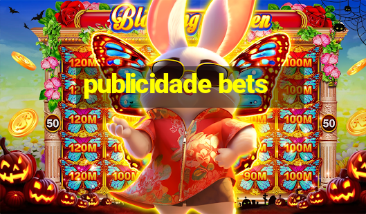 publicidade bets