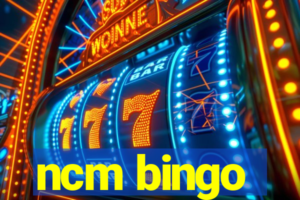 ncm bingo