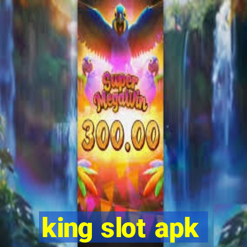 king slot apk