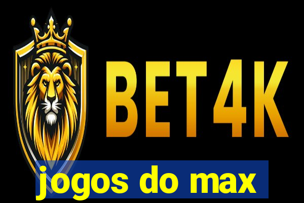 jogos do max