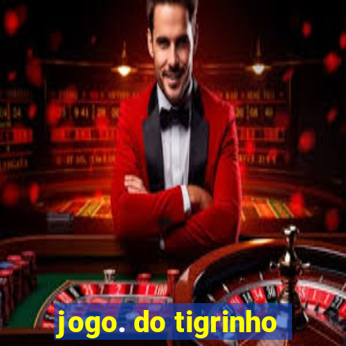 jogo. do tigrinho