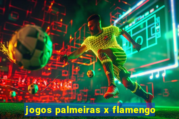 jogos palmeiras x flamengo