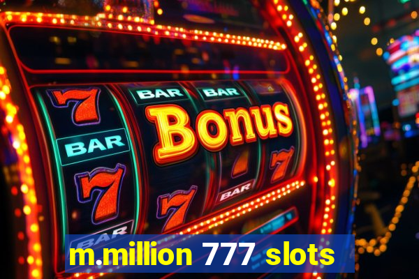 m.million 777 slots