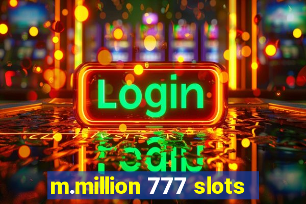 m.million 777 slots