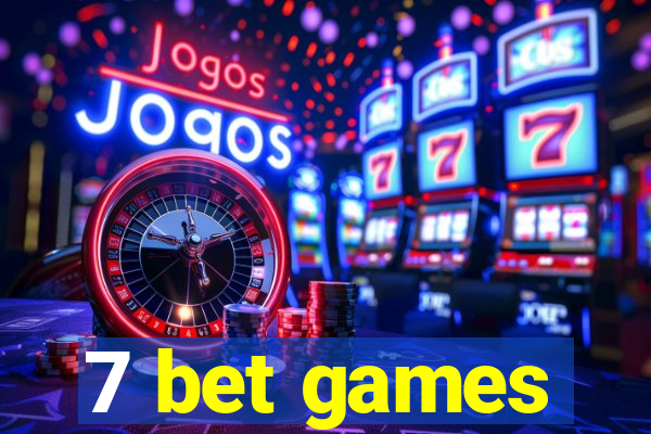 7 bet games