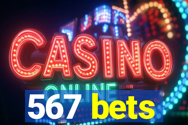 567 bets