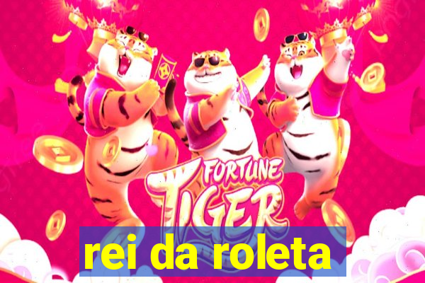 rei da roleta