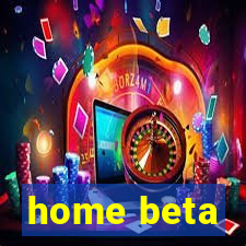 home beta