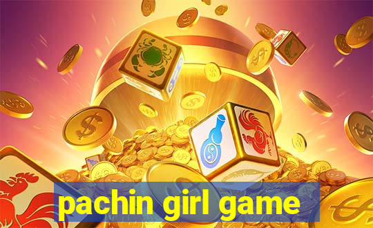 pachin girl game