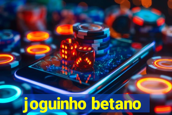 joguinho betano