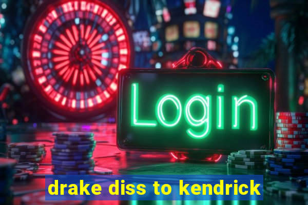 drake diss to kendrick