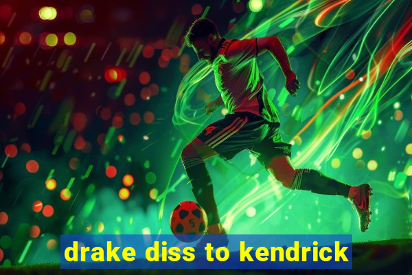 drake diss to kendrick