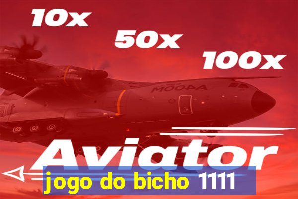 jogo do bicho 1111