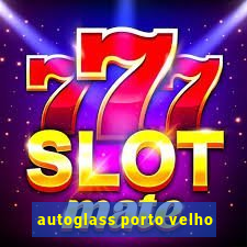 autoglass porto velho