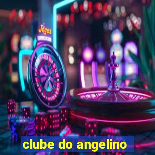 clube do angelino