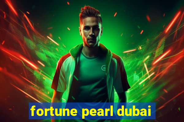 fortune pearl dubai