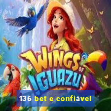 136 bet e confiável