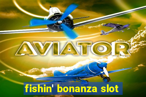 fishin' bonanza slot