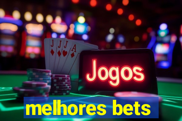 melhores bets