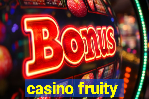 casino fruity