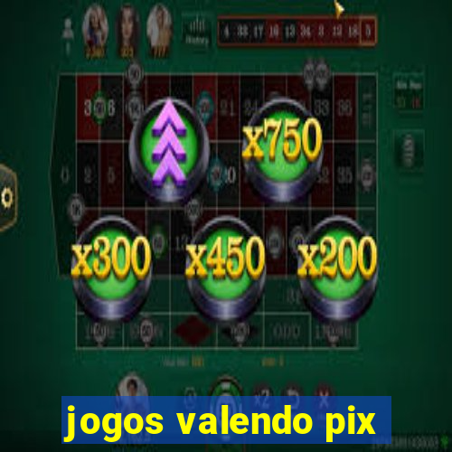 jogos valendo pix