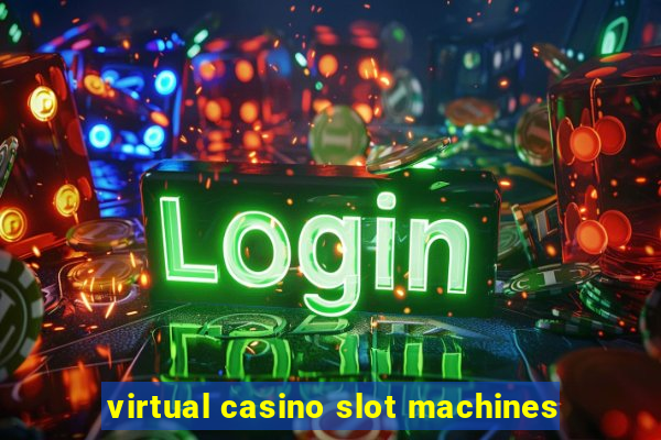 virtual casino slot machines