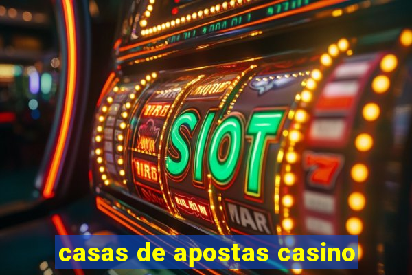 casas de apostas casino