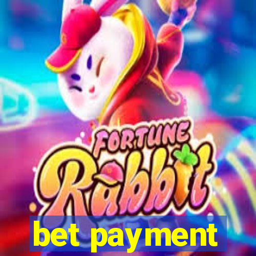 bet payment