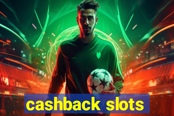 cashback slots